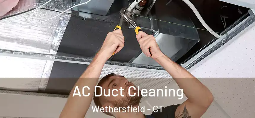 AC Duct Cleaning Wethersfield - CT