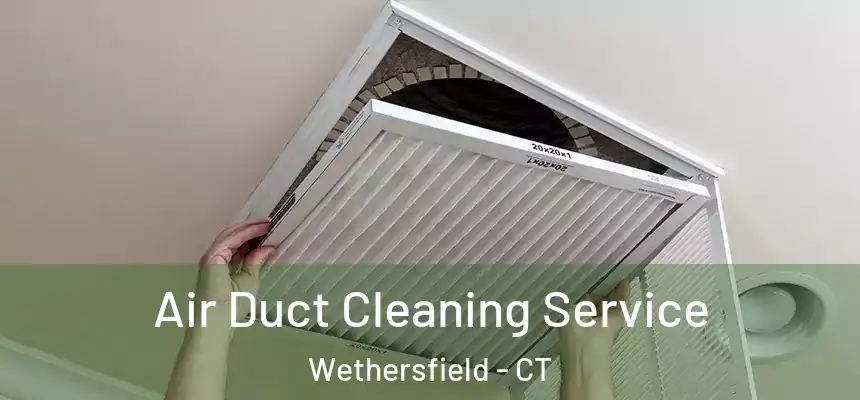 Air Duct Cleaning Service Wethersfield - CT