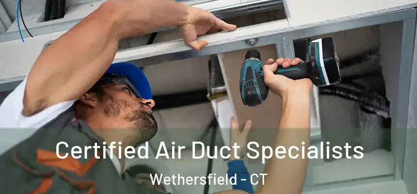 Certified Air Duct Specialists Wethersfield - CT