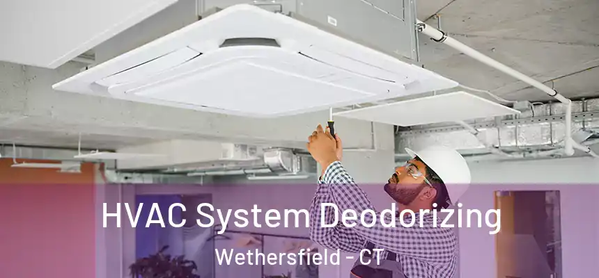 HVAC System Deodorizing Wethersfield - CT