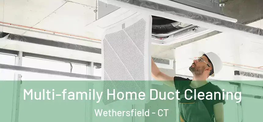  Multi-family Home Duct Cleaning Wethersfield - CT